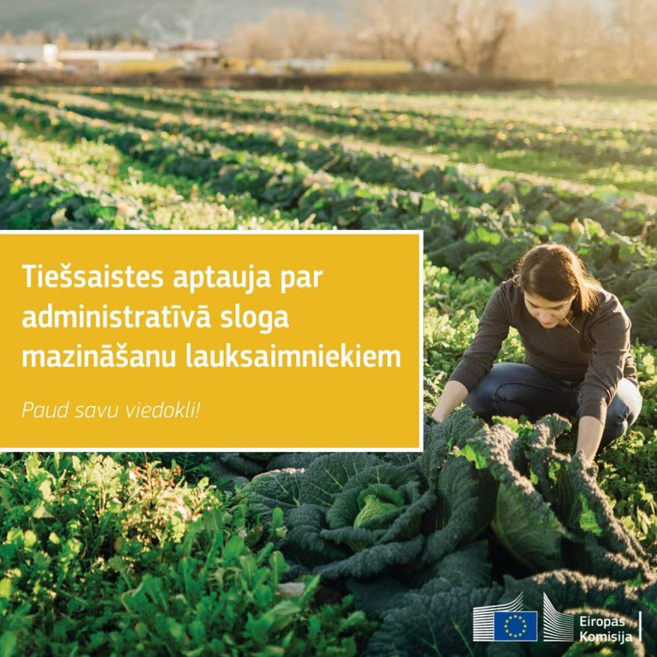 Aicinām Latvijas lauksaimniekus piedalīties EK aptaujā par administratīvā sloga samazināšanu ES lauksaimniecībā
