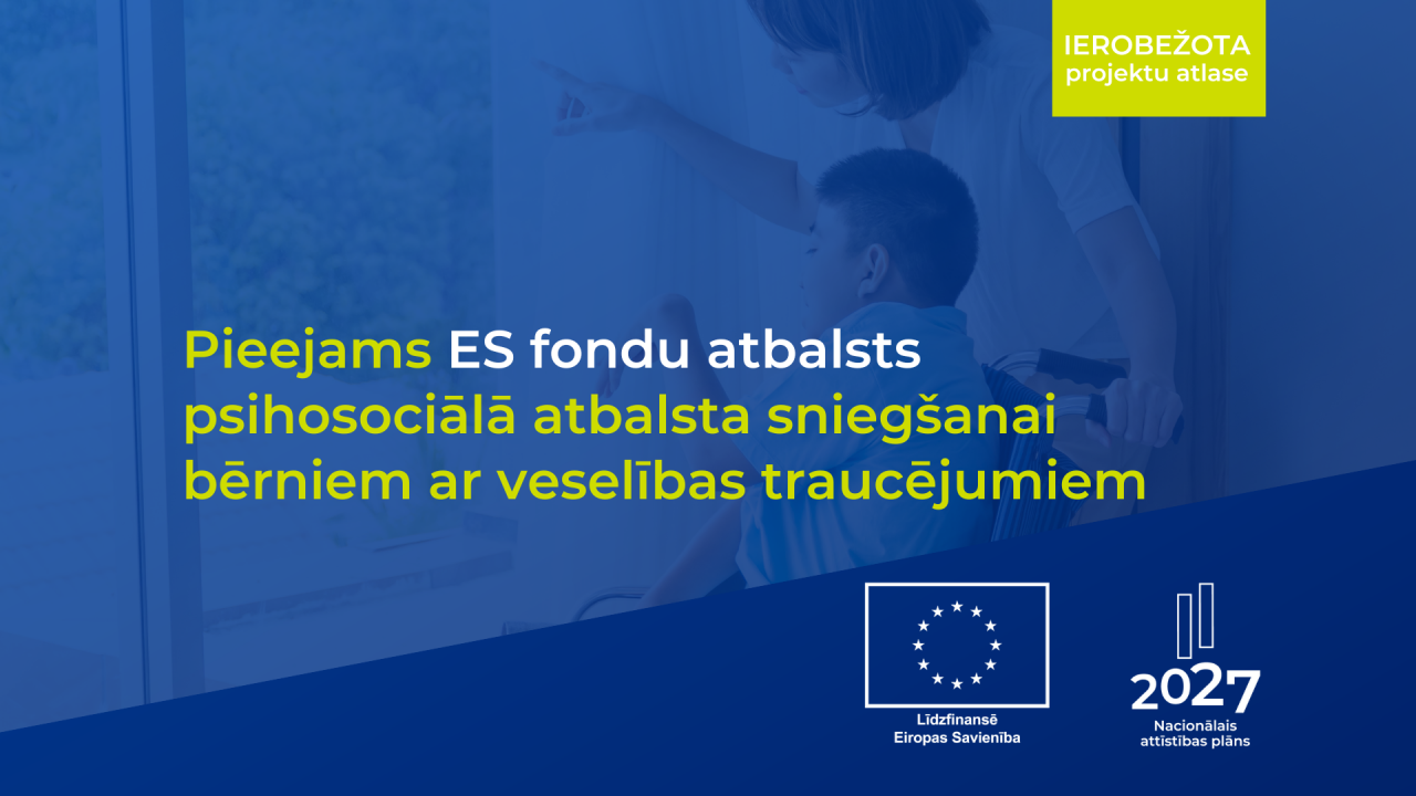 Pieejams ES fondu finansējums psihosociālā atbalsta sniegšanai bērniem ar veselības traucējumiem