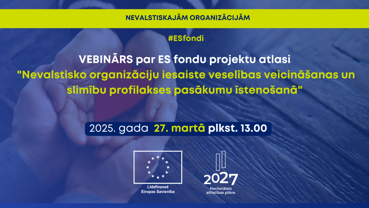 Vebinārs par ES fondu projektu atlasi “Nevalstisko organizāciju iesaiste veselības veicināšanas un slimību profilakses pasākumu īstenošanā”